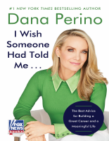 Dana_Perino_I_Wish_Someone_Had_Told_Me_The_Best_Advice_for_Building.pdf